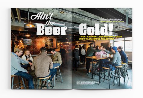 Baltimore Magazine. February 2017. Ain't The Beer Cold! Photography by Justin Tsucalas. Beer Magazine Design, Publication Inspiration, Cold Photography, Beer Magazine, Coffee Magazine, Pour Decisions, Magazine Layouts, The Beer, Magazine Layout