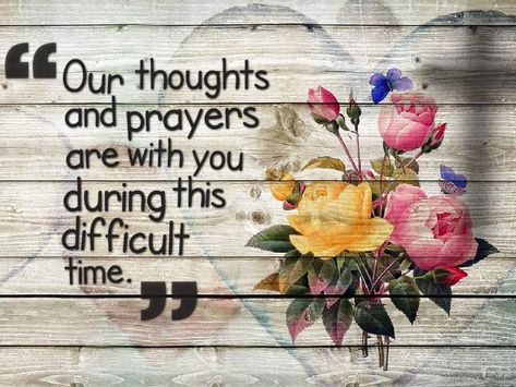 Our thoughts and prayers are with you during this difficult time. Quotes During Hard Times, Deepest Sympathy Messages, Sympathy Letter, Sympathy Thoughts, Islamic Topics, Sympathy Card Sayings, Saved Quotes, 33 Birthday, Condolences Quotes