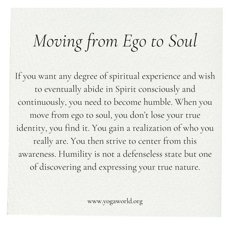 The ego is our sense of self which often comes from a false, inaccurate level of awareness. Our unenlightened ego separates us from others, acting like a barrier. Explore the practice of humility, a necessity on the spiritual path. Discover what it is like to move from an ego focus to a soul perspective. Watch 👉 https://yogaworld.org/videos/first-steps/the-ego-stick/ When The Ego Dies The Soul Awakens, Letting Go Of Ego Quotes, How To Let Go Of Ego, Ego Quotes Relationships, Alter Ego Ideas, Ego Dissolution, Quotes About Ego, Alter Ego Aesthetic, Ego Relationship