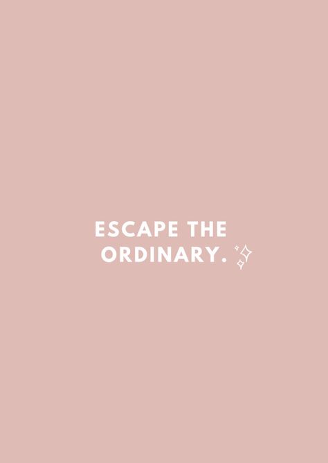 Escape The Ordinary Quote, Pretty Branding, Escape Quotes, 2024 Encouragement, Aesthetic Material, I Feel Lost, Finding A New Hobby, Yearbook Ideas, Motivational Quotes For Women