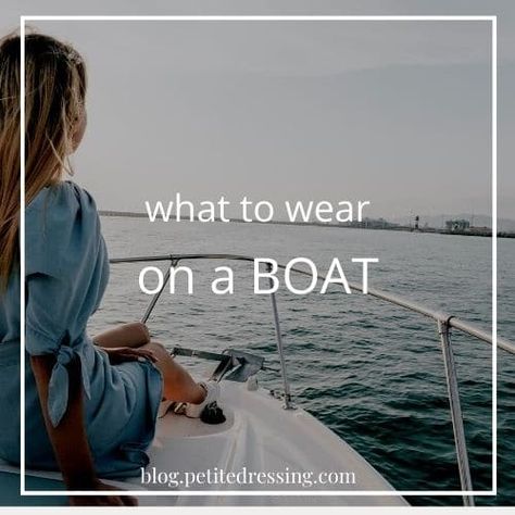 What to Wear on a Boat Womens Boating Outfit, Boating Clothes Woman Outfit, Womens Sailing Outfit, Boat Ride Outfit Summer Casual, Boat Outfits Women, Sailing Attire For Women, Fishing Boat Outfit Women, Boating Attire Women Outfits, Lake Boating Outfit