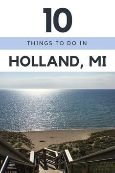 Things To Do In Holland, Michigan Beach Towns, Hope College, Michigan Adventures, Michigan Road Trip, Lake Michigan Beaches, Michigan Summer, Michigan Vacations, Holland Michigan