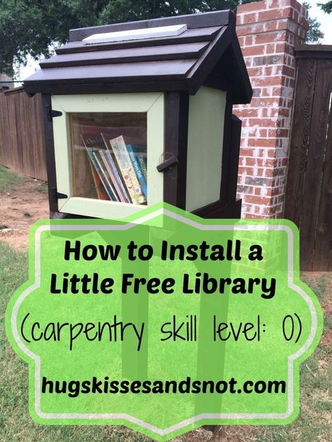 How to Install a Little Free Library - Hugs, Kisses and Snot Free Little Library Ideas, Little Library Ideas, Outdoor Library, Neighborhood Library, Little Free Library Plans, Little Free Library Ideas, Free Library Ideas, Free Little Library, Tiny Library