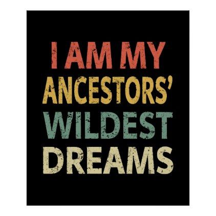 I Am My Ancestors Wildest Dreams, Black Spirituality, Ancestors Wildest Dreams, Ancestors Quotes, Black Lives Matter Quotes, African Quotes, Quotes Lockscreen, Matter Quotes, Typography Posters