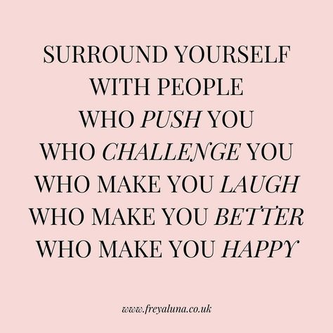 The people we spend our time with have a huge effect on out wellbeing. Like. Huge. Who do you spend the most of your time with? Do those people support you 100% in going after your heart's desires? Do they challenge you and gently push you out of your comfort zone? Do they make you laugh and find the pleasures life has to offer? Do they make it possible for you to be the best version of yourself? Those are my kind of people! People Who Push You To Be Better, Friends Who Push You To Be Better, People Who Challenge You Quotes, Find People Who Support You, Support Others Quotes, Happiness Looks Good On You Quotes, Be The Best Version Of Yourself, How To Be The Best Version Of Yourself, Friends Support Each Other