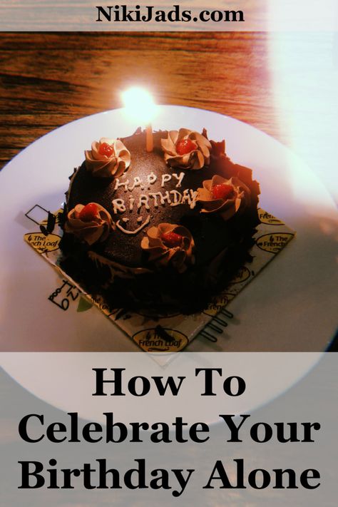 Why you need to celebrate your birthday alone at least once, and what you can learn from it.  #birthday #birthdaywishes #lifelessons #selfimprovement #selfgrowth #thinkabout #prompts #happy #quotes #advice #reflections #journalprompts #birthdayalone How To Spend Birthday Alone, Celebrate Your Birthday, Things To Do On Birthday Alone, Solo Birthday Celebration Ideas, Celebrate Birthday Alone Ideas, Alone Birthday Ideas, Birthday By Yourself, Birthday Alone Ideas, Alone On Birthday