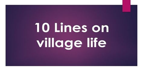 10 Lines on Village Life in English for Children and Students » 6 Class, Walk To School, Village People, Short Essay, Rural Life, Village Life, Household Chores, Normal Life, Clean Air