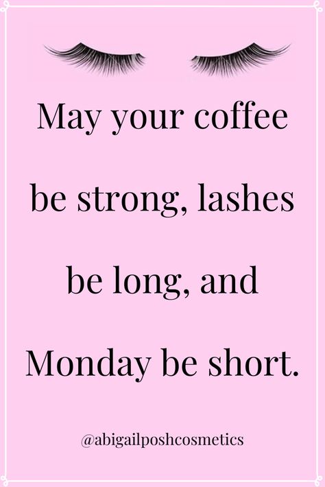 Lash Monday Quote, Monday Beauty Quotes, Monday Lash Motivation, Makeup Sayings Quotes, Monday Lash Quotes, Mua Quotes, Motivation For Business, Motivation Monday Quotes, Monday Makeup