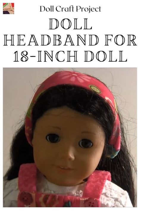 Doll Headband Tutorial! Learn how to make a doll headband for an 18" doll. This cute headband is reversible and very easy to make! Doll Headband, Headband Tutorial, How To Make Headbands, American Doll Clothes, Cute Headbands, Diy Headband, Ag Dolls, Sewing Skills, Easy Sewing Projects