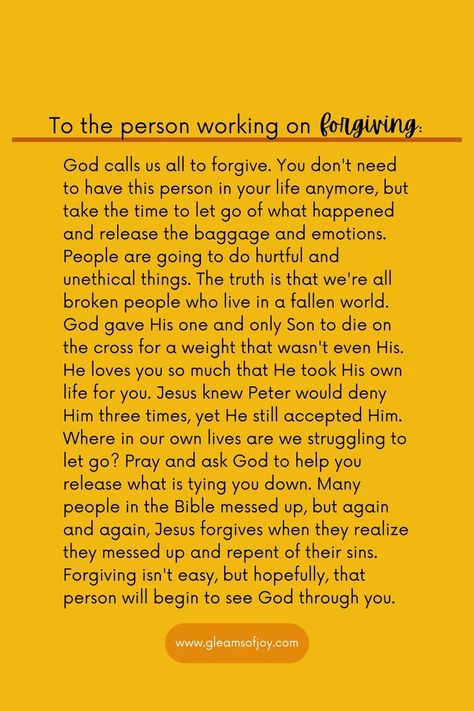 Here is a picture with a yellow background. At the top the title says, "To the person working on forgiving:" Below the title is a dark orange line. In the middle is the body text. At the bottom is an orange oval with white text on top that says the website link. Forgiveness Quotes Christian, Forgive Others, Sorry Quotes, He Loves Us, Nurse Inspiration, Quotes Christian, Forgiveness Quotes, Personal Growth Plan, How He Loves Us