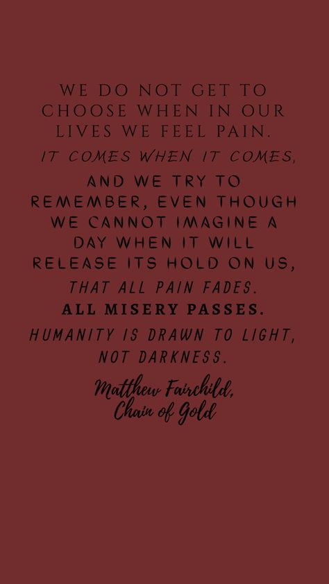 Matthew Fairchild, Chain of Gold by Cassandra Clare Chain Of Gold Quotes, Chain Of Iron Quotes, The Last Hours Quotes, Matthew Fairchild Aesthetic, Chain Of Gold Cassandra Clare, Last Hours Cassandra Clare, Bane Quotes, Matthew Fairchild, Shadowhunters Quotes