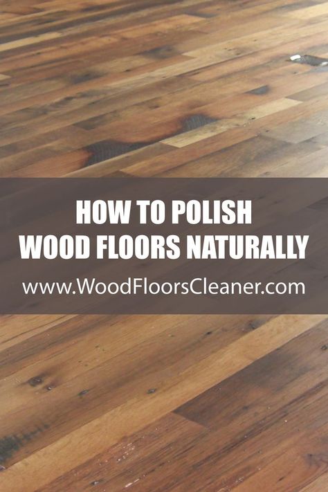 Wood floors are popular among people of fine taste because these floors create a classic, warm and inviting look. However, that shine and luster fade over time, and you have to polish your floors to bring that luster back. In this post, WFC discusses how to polish wood floors naturally. The procedure is not hard, though. There are many easily available, natural ingredients that can be used for polishing wood floors. Let’s look at how to polish wood floors. How To Polish Wood Floors, Polish Wood Floors, Shine Wood Floors, Farmhouse Hardwood Floor, Natural Wood Floor Cleaner, Black Hardwood Floors, Wood Floor Polish, Painted Hardwood Floors, Polishing Wood