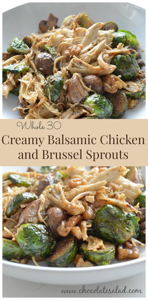 Creamy Balsamic Chicken and Brussel Sprouts Whole 30 - kinda like a weird chicken salad. i also added green beans to it. could probably more or less use any veggies and protein. Balsamic Chicken And Brussel Sprouts, Chicken And Brussel Sprouts, Creamy Balsamic Chicken, Whole 30 Lunch, Whole 30 Diet, Balsamic Chicken, Recipe 30, Paleo Whole 30, Diet Vegetarian