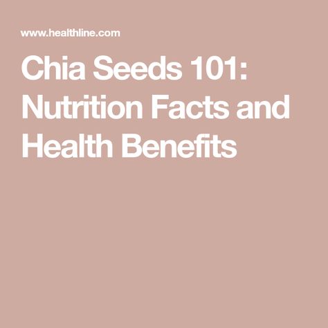 Chia Seeds 101: Nutrition Facts and Health Benefits Chia Seeds Nutrition Facts, Chia Seeds Vs Flax Seeds, Chia Vs Flax Seed, Egg Replacement, Colon Health, High In Fiber, Eye Sight Improvement, Protein Rich Foods, Flax Seeds