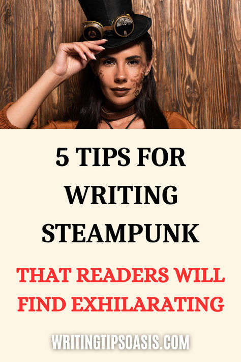 Image of steampunk woman and title of pin which is 5 tips for writing steampunk that readers will find exhilarating. Steampunk Writing Prompts, Steampunk Prompts, Novelist Aesthetic, Steampunk Writing, Author Notes, Steampunk Book, Steampunk Mask, Tips For Writing, Writing Prompts For Writers