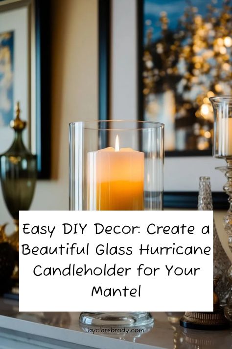 Add a touch of elegance to your mantel decor with our easy DIY glass hurricane candleholder tutorial. With just a few simple materials and steps, you can create a stunning centerpiece that adds warmth, ambiance, and style to your home. Large Candle Holders Decor Ideas, Large Candle Holders Decor, Glass Candle Holders Decorating Ideas, Candle Holders Decor Ideas, Fireplace Candles, Diy Mantel, Mantel Piece, Rustic Wood Decor, Candle Centerpiece