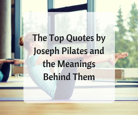 Joseph Pilates may be best known today for his exercises, but he was also a much quoted thinker too. Here are some of his most famous and inspiring quotes. Pilates Advertising, Pilates Sayings, Joseph Pilates Quotes, Pilates Motivation, Pilates Quotes, Pilates Benefits, Health And Wellness Quotes, Joseph Pilates, Pilates For Beginners