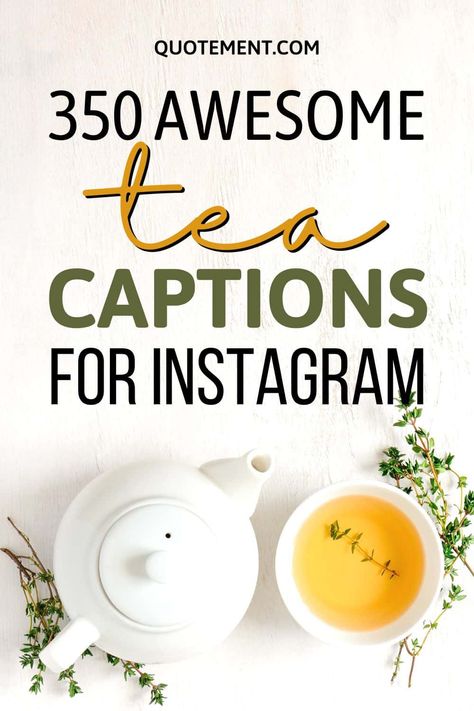 350 Awesome Tea Captions For Instagram For Tea Lovers High Tea Quotes Friends, Matcha Quotes Instagram, Tea Time Quotes Inspiration, Matcha Lover Caption, Afternoon Tea Captions Instagram, High Tea Captions Instagram, Tea Party Captions Instagram, High Tea Quotes, Matcha Instagram Captions