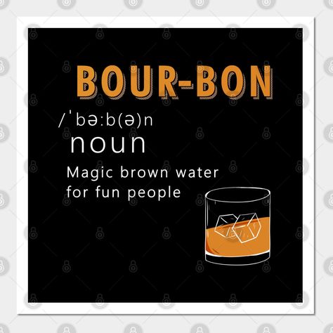 Funny bourbon definition with the saying Bourbon Magic Brown Water For Fun People -this makes a funny gift for a bourbon drinker and lover from Kentucky or Tennessee who drink real Tennessee whiskey . Humorous gift idea for your bourbon loving granpa, grandma, mother or dad for fathersday, christmas, or birthday party. Wear it at a family gathering or at a party a distillerie or for Kentucky Bourbon Trail and Festival and for American Whiskey Trail. Bourbon Definition Magic Brown Water Vintage D Bourbon Birthday Wishes, Bourbon Bar Ideas, Bourbon Party, Bar Promotion, Boozy Treats, Kentucky Bourbon Trail, Chalk Ideas, Bourbon Tasting, Dog Shots