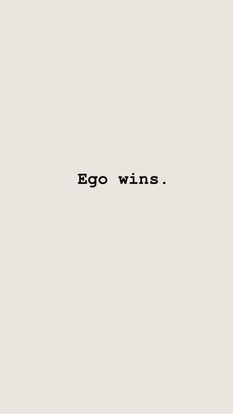 Ego Attitude Quotes, Quotes On Ego And Attitude, Ego Wallpaper Aesthetic, Ego Wins Quotes, Ego Captions, Egoist Wallpaper, Ego Quotes Attitude, Ego Wins, Alter Ego Ideas