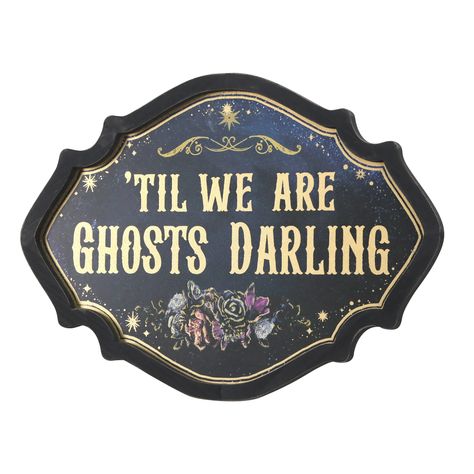 15" 'Til We are Ghosts Wall Sign by Ashland® | Michaels Till We Are Ghosts, Welcome My Pretties Halloween Sign, Halloween Sign Decor, Spooky Signs For Halloween, Goth Wedding Decorations, Antique Signs Wood, Halloween Signs And Sayings, Witchy Signs, Spooky House Decor