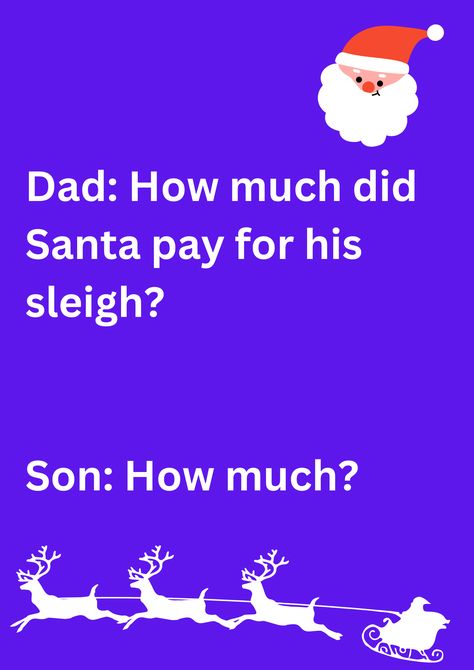 Dad joke about Santa and his sleigh, on a purple background. The image has text and emoticons. Christmas Dad Jokes, Jokes Christmas, Merry Christmas Dad, Santa And His Sleigh, Joke Of The Week, Best Dad Jokes, Dad Jokes Funny, Santa Sleigh, Jokes Funny