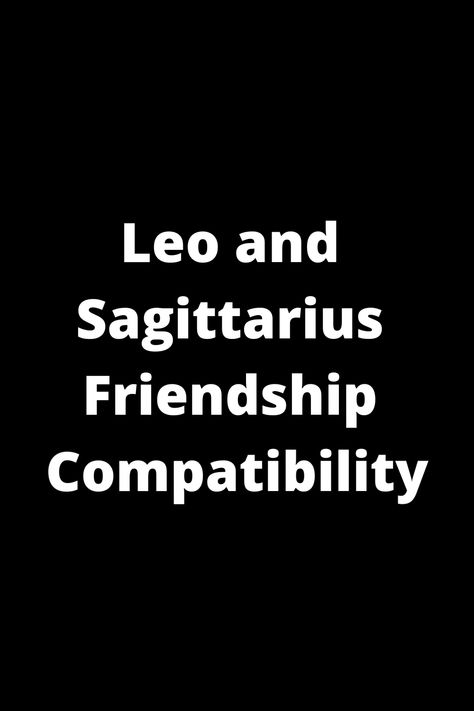 Explore the unique bond between Leo and Sagittarius! This friendship compatibility is a dynamic blend of passion, creativity, and adventure. Discover how these two fire signs form a strong connection based on their shared optimism and zest for life. Get insights into their strengths, challenges, and how they can navigate any differences that may arise. Sagittarius Friendship, Leo Friendship, Zodiac Characteristics, Leo And Sagittarius, Zest For Life, Zodiac Signs Leo, Zodiac Traits, Fire Signs, Zodiac Sagittarius