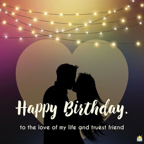 Happy Birthday. To the love of my life and truest friend. February Birthday Quotes, जन्मदिन की शुभकामनाएं, Birthday Wishes For Love, Birthday Wishes For Lover, Romantic Birthday Wishes, Birthday Wishes For Girlfriend, Fall In Love Quotes, Best Birthday Quotes, Birthday Quote