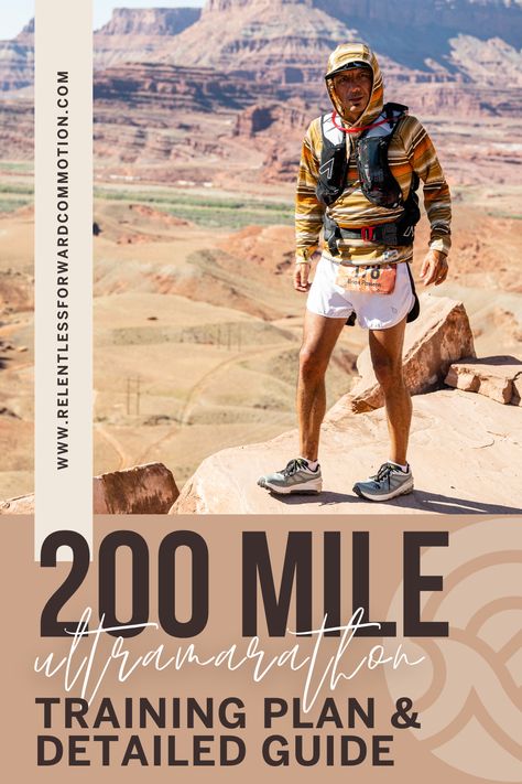 (Free) 200 Mile Ultramarathon Training Plan & Guide - RELENTLESS FORWARD COMMOTION 10 Mile Training Plan 8 Weeks, 100 Mile Ultra Training Plan, 100 Mile Training Plan Running, 50 Mile Training Plan, 3 Mile Running Plan, Ultra Marathon Training, Running Recovery, Ultra Running, Ultra Marathon