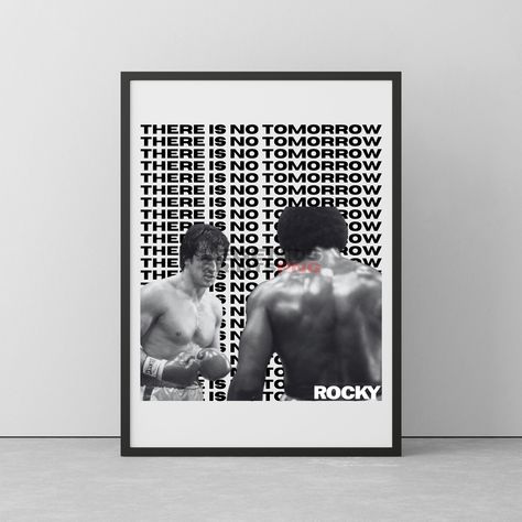 There Is No Tomorrow, Printable Products, Black And White Text, Apollo Creed, Print On Demand Business, No Tomorrow, Textile Products, Rocky Balboa, Balboa