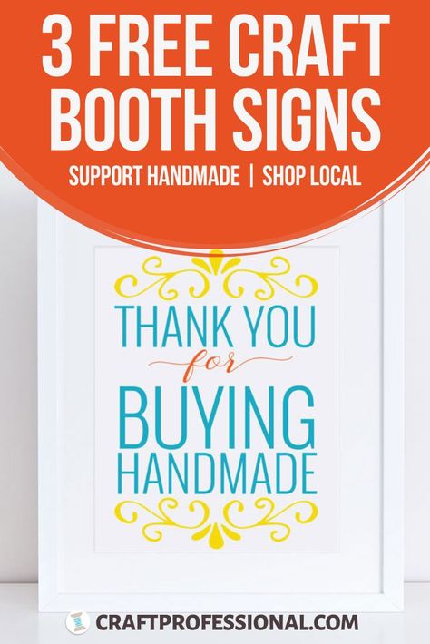 Three free, printable craft booth signs you can post to encourage shoppers to support small and local handmade businesses. In addition to the printable booth signage, there's also 5 printable thank you tags you can include in your product packaging. #craftbooth #craftbusiness #shophandmade #craftprofessional Craft Sale Signs Display, Craft Fair Signage Ideas, Craft Show Price Signs Display Ideas, Diy Signs For Craft Booth, Craft Fair Signs Signage, Craft Market Signage Ideas, Craft Show Signage, Craft Show Price Tags, Craft Booth Signs