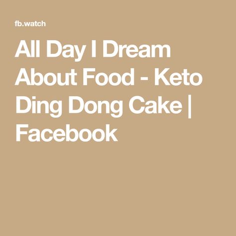 All Day I Dream About Food - Keto Ding Dong Cake | Facebook Ding Dong Cake, Chewy Ginger Cookies, Sugar Cookie Cakes, Ice Cream Bites, Stabilized Whipped Cream, Food Keto, Peanut Butter Cup Cookies, Low Carb Cake, Sugar Free Diet