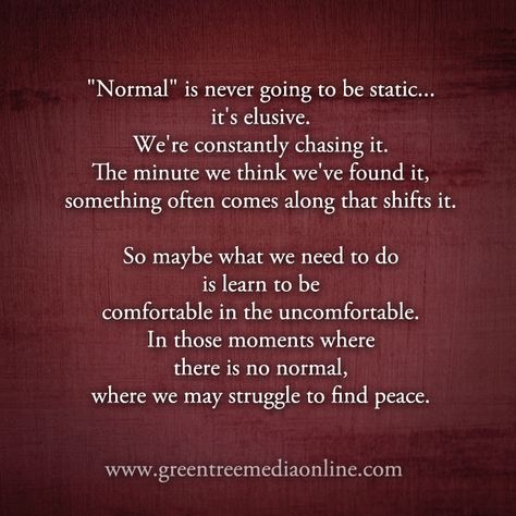 Now that the rush of busy season is mostly behind us, I feel like we're finally getting back into a more "normal" routine. Granted - the minute we start to find "normal" - everything shifts. Either we have a ton of holiday family get togethers or Marlee's sleeping or eating habits change, and we're off to find a new normal again. But I started thinking... isn't that just life?... Being Normal Quotes, New Normal Quotes, Progression Quotes, Soul Food Quote, Crush Goals, Normal Quotes, Routine Quotes, Marley Quotes, Good For Me