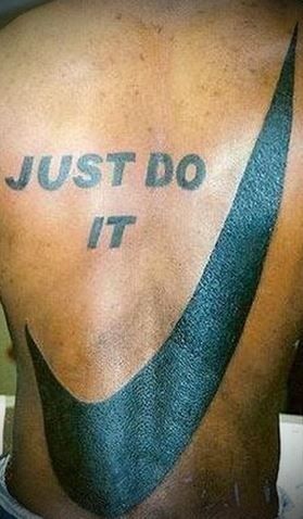 4. Just Do It | Community Post: 29 Truly Terrible Tattoos Dumbest Tattoos, Nike Tattoo, Terrible Tattoos, Horrible Tattoos, Simple Woman, Girl Back Tattoos, Woman Tattoo, More Tattoo, Tattoo Fails