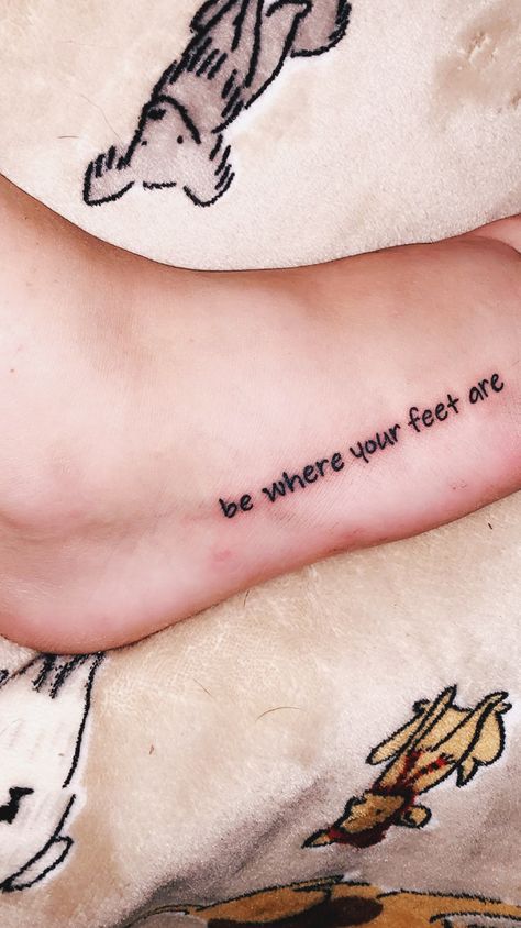 Be Where Your Feet Are Quotes, Be Where Your Feet Are, Be Where Your Feet Are Tattoo, Footsteps Tattoo, Bottom Of Foot Tattoo, Side Of Foot Tattoo, Top Of Foot Tattoos For Women, Foot Tattoo Placement, Top Of Foot Tattoos