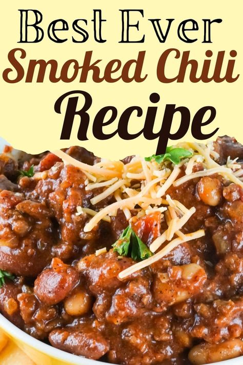 Smoked Chili Best Smoked Chili Recipe, Treager Chili Recipe, Chili With Smoked Paprika, Sweet And Smoky Chili, Smoked Sausage Chili Recipes, Chilli On The Smoker, Chili With Smoked Meat, Chili On Smoker, Smoked Sausage Chili