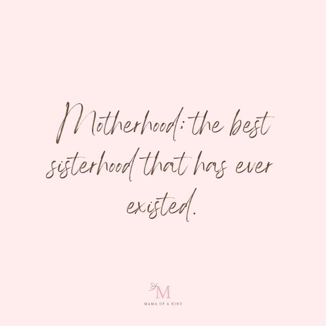 Motherhood Quotes Inspiring Short, Sisterhood Quotes, Mama Quotes, Motherhood Quotes, Quotes About Motherhood, Moms Club, Baby Quotes, Keep In Mind, Best Mom