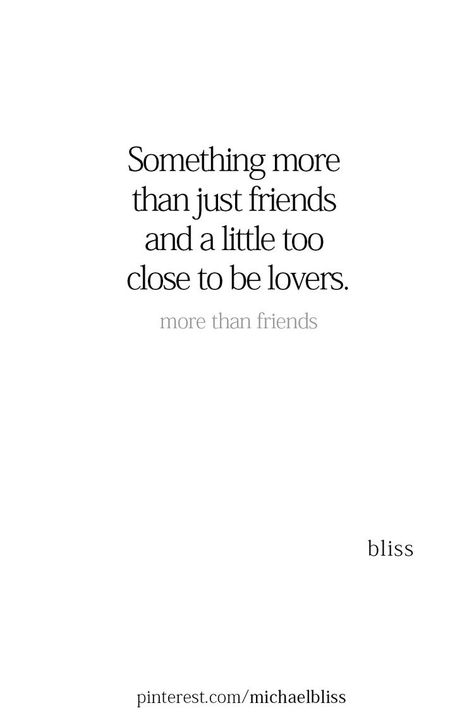 More Than Friends Less Than Lovers Quote, Loving Your Best Friend Quotes, More Than Friends Less Than Lovers, Friends To Lovers Quotes, Friends And Lovers Quotes, More Than Friends Quotes, More Than Just Friends, Best Friends To Lovers, Just Friends Quotes