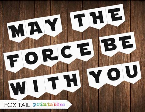 May the Force Be With You Bunting Banner - Star Wars -Fox Tail ... Star Wars Party Printables, Lego Star Wars Party, Star Wars Theme Party, Star Wars Invitations, Star Wars Wall Art, Angry Birds Star Wars, Printable Star, Star Wars Quotes, Fox Tail