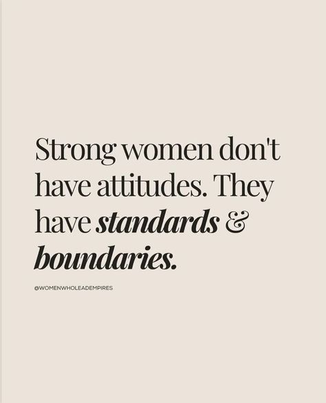 Women With High Standards, Set Standards Quotes, List Of High Standards, Strong Women Don't Have Attitudes, Have High Standards Quotes, Standard Quotes Woman, High Standard Women Quotes, Women With Standards Quotes, I Have High Standards Quotes