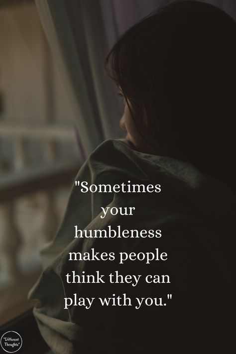 Sometimes your humbleness makes people think they can play with you People Play With Feelings Quotes, Play With Feelings Quotes, People Betraying You Quotes, Playing With Emotions Quotes, Playing With Peoples Feelings Quotes, Play In My Face Quotes, Playing With Feelings Quotes, Genuine People Quotes, Printable Folder