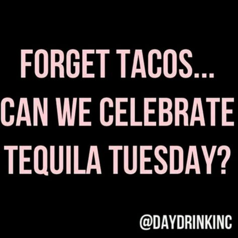 fubar: 14376802's photo -- 92252492 (Fun sayings or jokes) Tuesday Quotes Funny, Tequila Tuesday, Quotes Alcohol, Tequila Quotes, Bar Quotes, Happy Tuesday Quotes, Morning Memes, Tuesday Quotes, Tuesday Humor