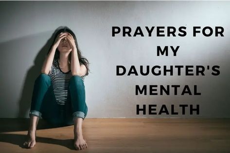 15 Hopeful Prayers for My Daughter's Mental Health - Strength in Prayer Prayers For Daughters Encouragement, Praying For My Daughter Healing, Prayers For Health And Healing For My Daughter, Prayer For Your Daughter, Prayers Mental Health, Praying For My Daughter, Prayer For Daughter Encouragement, Prayer For Mental Health, Prayer For Daughters Health