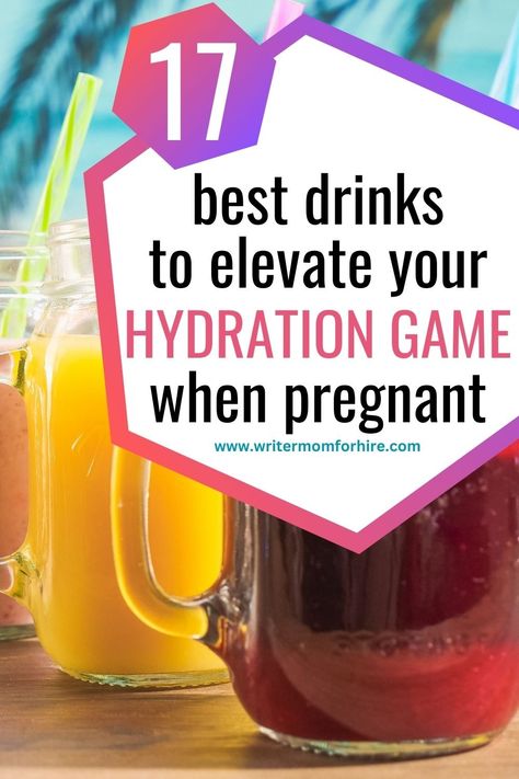 17 Best Hydration Drinks For Pregnancy - The Writer Mom Healthy Drinks For Pregnant Women, How Much Water To Drink When Pregnant, Pregnancy Electrolyte Drink, Best Drinks For Pregnant Women, Staying Hydrated While Pregnant, Healthy Pregnancy Drinks, Pregnancy Hydration Drinks, Hydration Drink Recipes, Drinks For Hydration