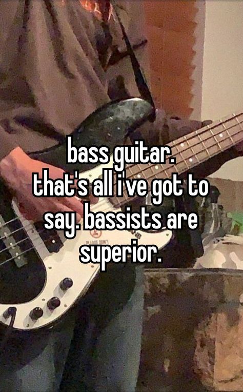 Bass Memes, Bassist Quotes, Bass Player Aesthetic, Bassist Aesthetic, Bass Guitar Aesthetic, Bass Aesthetic, Bass Guitar Quotes, Not Musik, Music Jokes