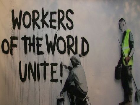 International Workers Day, Street Work, Workers Day, 1 May, Karl Marx, Working People, Banksy, Social Justice, Make Me Happy