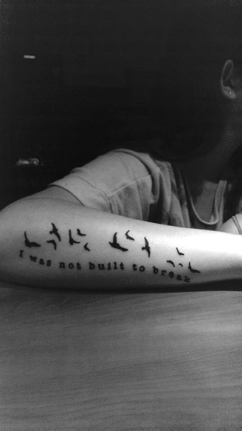 I Was Not Built To Break, I Was Not Built To Break Tattoo, Quotes After A Breakup, Arm Writing Tattoo, Brave Tattoo, Bird Hand Tattoo, Writing Tattoo, Be Brave Tattoo, After A Breakup