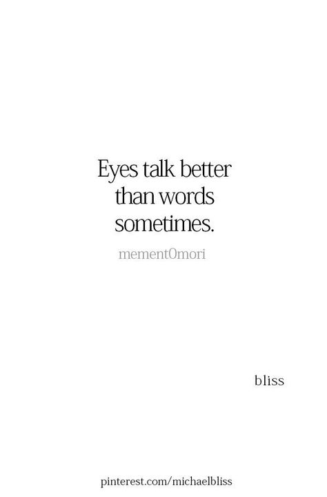 Eyes Talk Quotes, Fall Phrases, Eye Talk, Eyes Quotes Soul, Eyes Talk, Eye Quotes, Michael Bliss, Boho Dresses, Eyes Closed