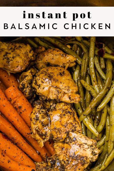 Instant Pot Balsamic Chicken, Green Beans And Carrots, Chicken With Green Beans, Honey Balsamic Chicken, Delicious Green Beans, Sweet Carrots, Balsamic Sauce, Juicy Chicken Thighs, Chicken Green Beans