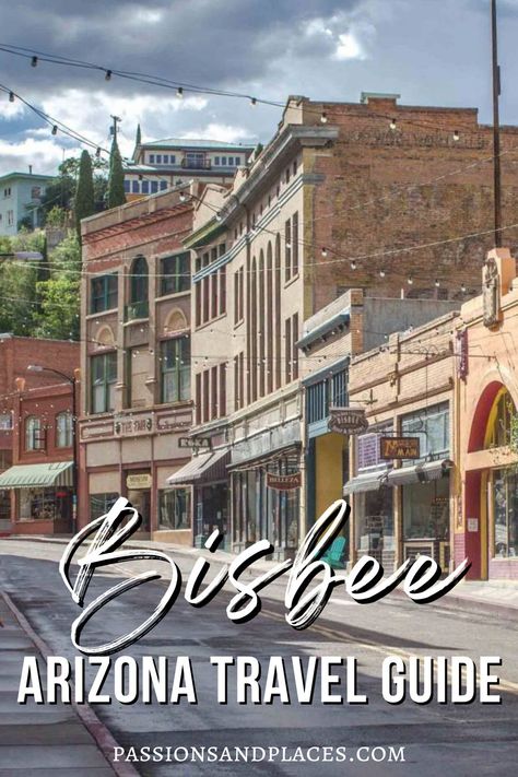 Bisbee, Arizona: The Funkiest Town You’ve Never Heard Of | Passions and Places Places To Go In Arizona, Arizona Travel Guide, Bisbee Arizona, Perfect Road Trip, San Ramon, Arizona Travel, Interesting Places, Ghost Towns, Grand Hotel